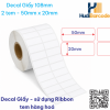 Decal Giấy 50x20mm x 50m – 2 Tem – Tem Nhãn Hàng Hoá dùng ribbon